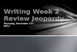 Writing Week 2 Review Jeopardy