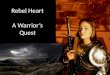 Rebel Heart A Warrior’s Quest