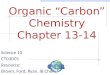 Organic “Carbon” Chemistry Chapter 13-14