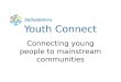 Connecting young people to mainstream communities