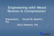 Engineering with  Wood Tension & Compression