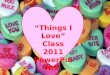“Things I Love” Class 2011  PowerPoints