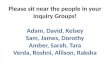 Please sit near the people in your Inquiry Groups! Adam, David, Kelsey Sam, James, Dorothy