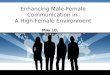 Enhancing Male-Female Communication in  A High Female Environment