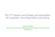 ECE-777 System Level Design and Automation 3D integration.  Reconfigurability  and testing