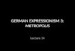 German Expressionism 3: Metropolis