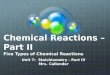 Chemical Reactions – Part II Five Types of Chemical Reactions
