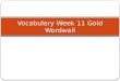 Vocabulary Week 11  Gold  W ordwall