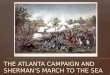 The Atlanta Campaign and Sherman’s March to the Sea