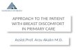 APPROACH TO THE PATIENT WITH BREAST DISCOMFORT  IN PRIMARY CARE