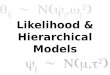Likelihood & Hierarchical Models