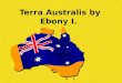 Terra  Australis  by Ebony I