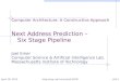 Computer Architecture: A Constructive Approach Next  Address  Prediction – Six  Stage Pipeline