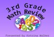 3 rd  Grade Math Review