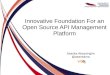 Innovative Foundation For an Open Source API Management Platform