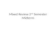 Mixed Review 2 nd  Semester Midterm