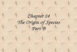 Chapter 24 The Origin of  Species Part B