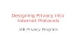 Designing Privacy into  Internet Protocols IAB Privacy Program