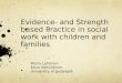 Evidence- and Strength based Practice in social work with children and families