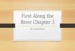First Along the River Chapter 3
