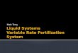Liquid  Systems Variable Rate Fertilization  System