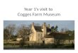 Year 1’s visit to  Cogges  Farm Museum