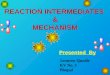 REACTION INTERMEDIATES  & MECHANISM