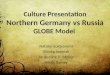 Culture Presentation Northern Germany vs Russia GLOBE Model