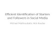 Efficient Identification of Starters and Followers in Social Media