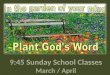 9:45 Sunday School Classes March / April