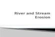 River and Stream Erosion