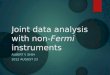 Joint data  a nalysis with non- Fermi  instruments