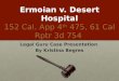 Ermoian v . Desert Hospital 152 Cal. App 4 th  475, 61 Cal  Rptr  3d 754