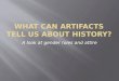 What Can Artifacts Tell Us About History?