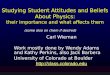 Studying Student  Attitudes and Beliefs  About  Physics: their importance and what affects them