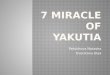 7  Miracle of  Yakutia