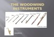 The Woodwind Instruments