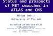 Status and prospects of MET searches in  ATLAS and CMS