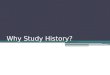Why  Study History?