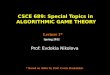CSCE 689: Special Topics in  ALGORITHMIC GAME THEORY