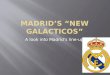Madrid’s “New  Galacticos ”