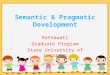 Semantic & Pragmatic Development