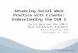 Advancing Social Work Practice with Clients: Understanding the DSM 5