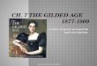 Ch.  7 The Gilded Age  1877-1900