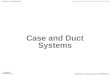 Case and Duct Systems
