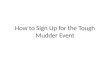 How to Sign Up for the Tough  Mudder  Event