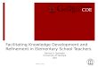 Facilitating Knowledge Development and Refinement in Elementary School Teachers
