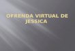 Ofrenda  virtual de  Jessica