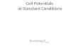 Cell Potentials  at Standard Conditions