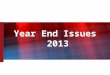 Year End Issues  2013